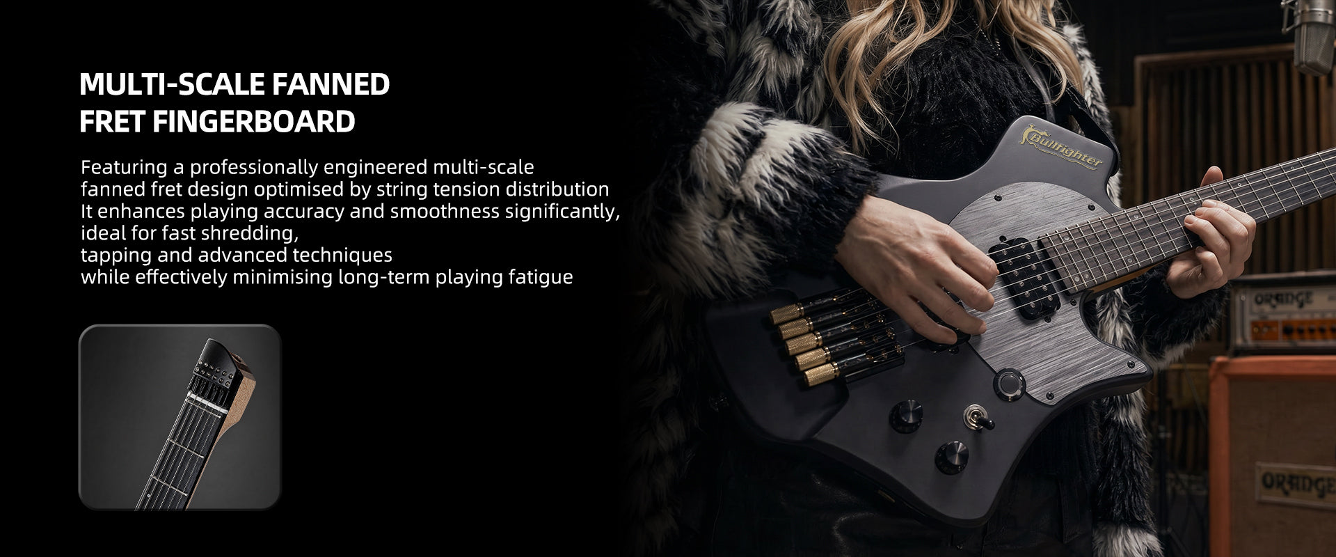 Bullfighter D-350 multi‑scale fanned fret fingerboard for smooth advanced playing